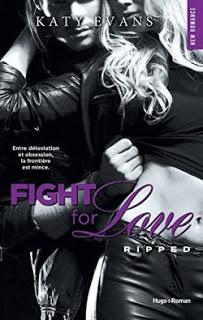 Fight for love, T5: Ripped de Katy Evans - Editions HUGO ROMAN