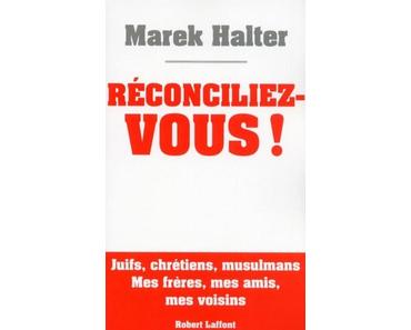 Réconciliez-vous ! - Marek Halter