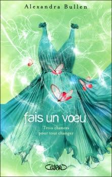 Fais un voeu, tome 2 de Alexandra Bullen Fais un voeu, tome 2 de Alexandra Bullen