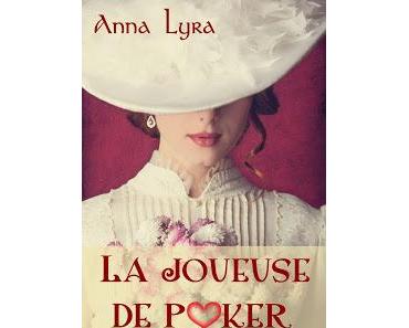 La joueuse de poker - Anna Lyra