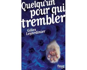 Quelqu’un pour qui trembler – Gilles Legardinier