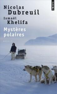 Mystères polaires – Nicolas Dubreuil & Ismaël Khelifa