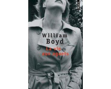 La vie aux aguets – William Boyd