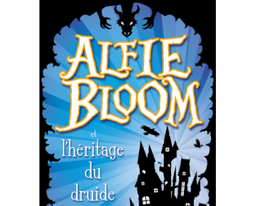 Alfie Bloom et l'héritage du druide