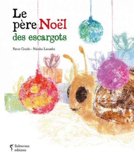 Le père Noël des escargots Pierre Crooks et Nicolas Lacombe