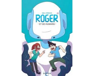 Roger et ses humains T1 (Cyprien, Paka) – Dupuis – 15,50€