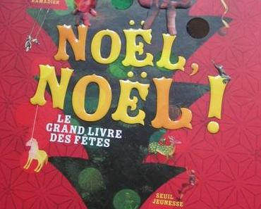 #Challenge Il était trois fois Noël 2015 : Noël, Noël ! Le grand livre des fêtes, de Cédric Ramadier