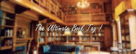 Tag #05 - The Ultimate Book Tag !