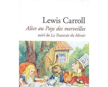 Mini Chronique #3 : Alice au Pays des Merveilles suivi de La Traversée du Miroir - Lewis Caroll