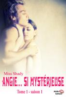 Angie … si mystérieuse #2 – Miss Shady ♥♥♥♥♥♥