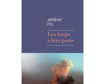 Les loups à leur porte, Jérémy Fel