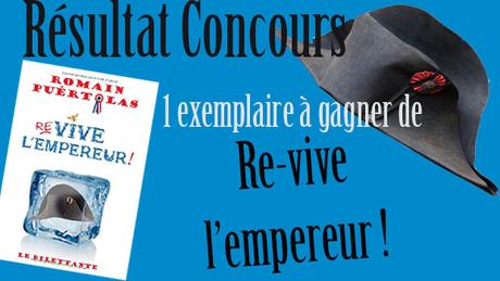 Résultat Concours Re-vive l’empereur