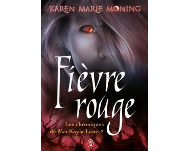 Les chroniques de MacKayla Lane, T2: Fièvre rouge