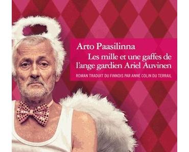 Les mille et une gaffes de l'ange gardien Ariel Auvinen d'Arto Paasilinna