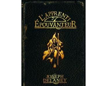 L'apprenti épouvanteur : tome 1 ~ Joseph Delaney ~