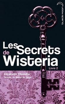 Les secrets de Wisteria, tome 2 de Elizabeth Chandler