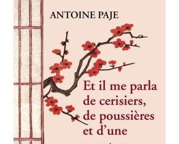 Et il me parla de cerisiers, de poussières et d’une montagne… de Antoine Paje