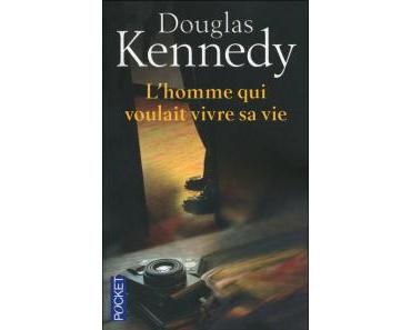 L’homme qui voulait vivre sa vie, Douglas Kennedy