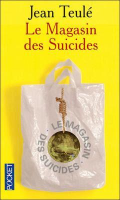 Le magasin des suicides de Jean Teulé Le magasin des suicides de Jean Teulé