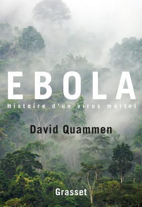 Ebola: Histoire d'un virus mortel - David Quammen