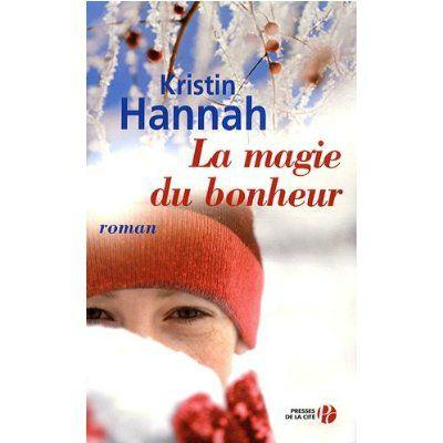 La Magie du bonheur - Kristin Hannah