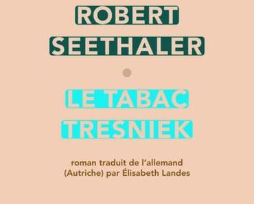 Le tabac Tresniek de Robert Seethaler