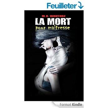 Mon avis sur La mort pour maitresse