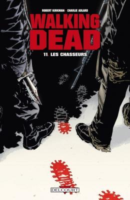Walking Dead, tome 11 : Les Chasseurs - Robert Kirkman / Charlie Adlard