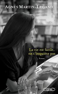 La vie est facile, ne t'inquiète, Agnès Martin-Lugand