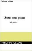 [Chronique] Sous ma peau - Philippe Jullian