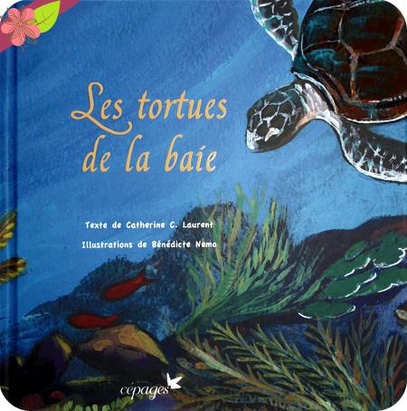 Les tortues de la baie de Catherine Laurent et Bénédicte Nemo - éditions Cépages