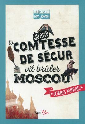 Quand la Comtesse de Ségur vit bûler Moscou