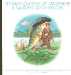 L'Homme qui voulait apprendre à marcher aux poissons