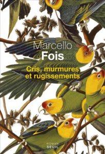 Marcello Fois – Cris, murmures et rugissements ***