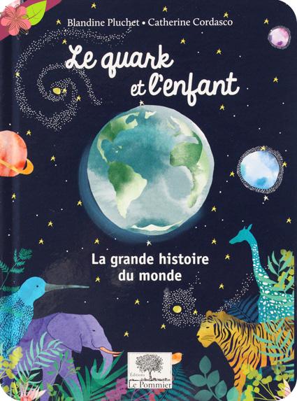 Le Quark et l'enfant de Blandine Pluchet et Catherine Cordasco - éditions Le Pommier