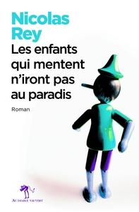 Les enfants qui mentent n’iront pas au paradis, Nicolas Rey