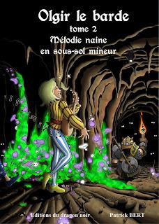 Olgir le barde, tome 2 : Mélodie naine en sous-sol mineur de Patrick Bert