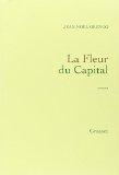 La Fleur du capital par Jean-Noël Orengo La Fleur du capital par Orengo