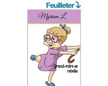 Mon avis sur Grand mère se rebelle de Myriam L