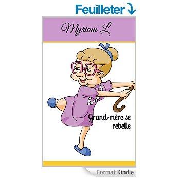 Mon avis sur Grand mère se rebelle de Myriam L