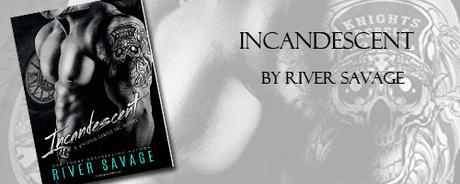 Incandescent – River Savage