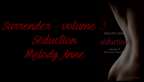 Surrender, tome 3 : Séduction de Melody Anne