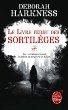 Le Livre perdu des sortilèges, Tome 1 de Deborah Harkness – Un récit envoutant !