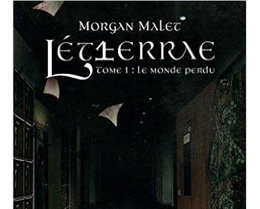 Létherrae - Tome 1 : Le monde perdu - Premier carnet de Morgan Malet