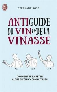 Antiguide du vin et de la vinasse, Stéphane Rose