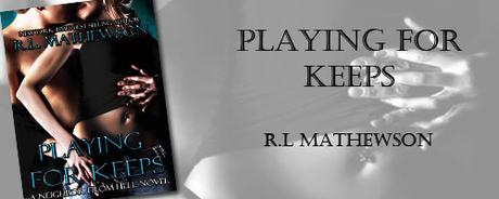 Playing for keeps – R.L Mathewson