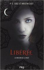Libérée, tome 8 de la maison de la nuit de P.C. et Kristin Cast