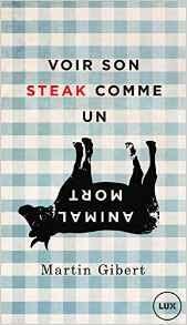 Voir son steak comme un animal mort de Martin Gibert