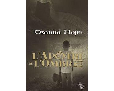 L'apôtre de l'ombre - Oxanna Hope