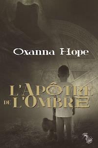 L'apôtre de l'ombre - Oxanna Hope